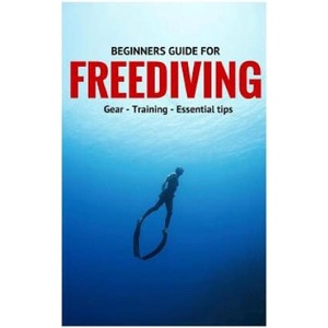 Beginners Guide For Freediving: Gear, Training, Essential Tips | Guntar (ISBN: 9781523223992)