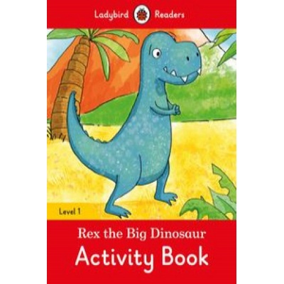 Rex the Big Dinosaur Activity Book - Ladybird Readers Level 1Paperback