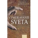 Vymeriavanie sveta - Daniel Kehlmann