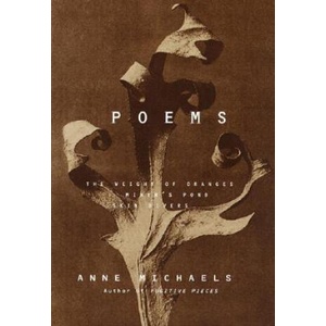 Poems: The Weight of Oranges Miner's Pond Skin Divers | Anne Michaels (ISBN: 9780375702259)