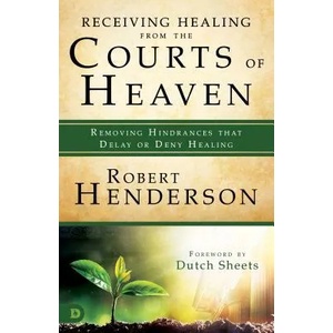 Receiving Healing From The Courts of Heaven | Robert Henderson (ISBN: 9780768417548)