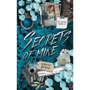 Secrets of Mine | Alexis Grace (ISBN: 9781918257021)
