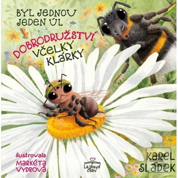 Byl jednou jeden úl Dobrodružství včelky Klárky