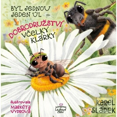 Byl jednou jeden úl Dobrodružství včelky Klárky