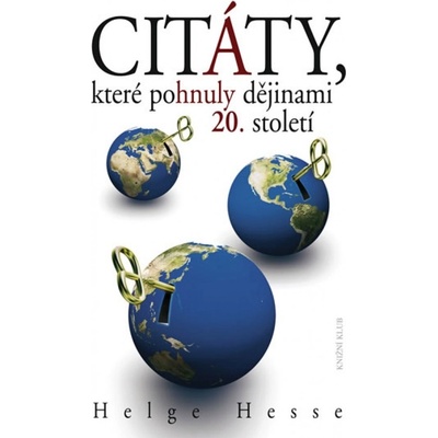 Citáty, které pohnuly dějinami 20. stol.