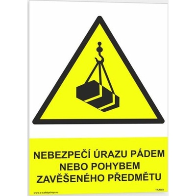 Traiva s.r.o Nebezpečí úrazu pádem nebo pohybem zavěšeného předmětu Verze: Plast 210 x 297 mm (A4) tl. 0.5 mm - Kód: 00281