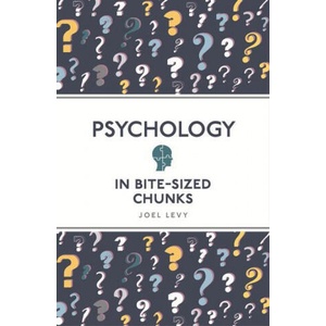 Psychology in Bite Sized Chunks | Joel Levy (ISBN: 9781789292350)