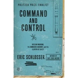 Command and Control | Eric Schlosser (2014)