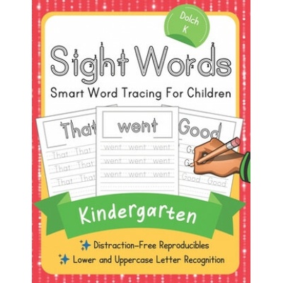 Dolch Kindergarten Sight Words: Smart Word Tracing For Children. Distraction-Free Reproducibles for Teachers, Parents and Homeschooling
