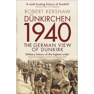 Dünkirchen 1940: The German View of Dunkirk | Kershaw, Robert (ISBN: 9781472854391)