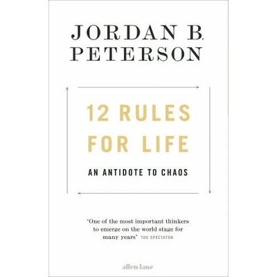 12 Rules for Life | Jordan B. Peterson