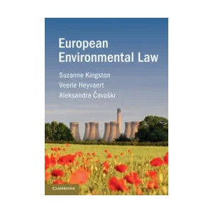 European Environmental Law | Suzanne Kingston, Veerle Hayvaert, Aleksandra Cavoski (ISBN: 9781107640443)