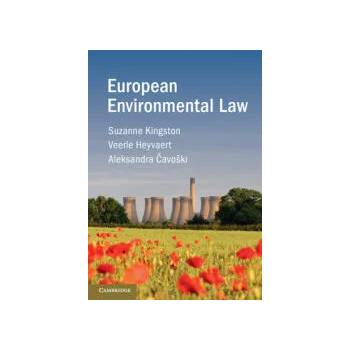 Image 1 of European Environmental Law | Suzanne Kingston, Veerle Hayvaert, Aleksandra Cavoski