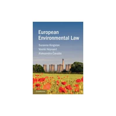 European Environmental Law | Suzanne Kingston, Veerle Hayvaert, Aleksandra Cavoski