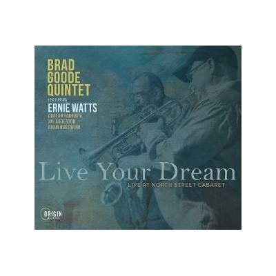 Brad Goode Quintet - Live Your Dream: Live At North Street Cabaret CD