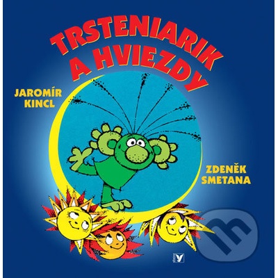 Trsteniarik a hviezdy - Zdeněk Smetana, Jaromír Kincl