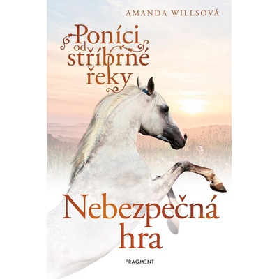 Poníci od stříbrné řeky – Nebezpečná hra