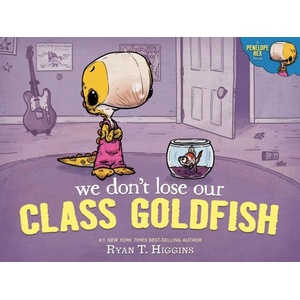We Don't Lose Our Class Goldfish | HIGGINS RYAN (ISBN: 9781368076982)