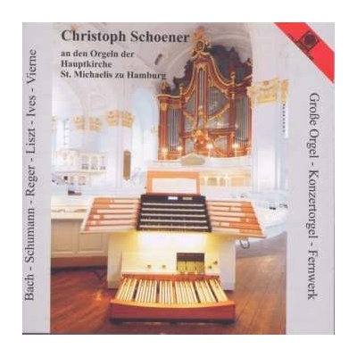 Johann Sebastian Bach - Christoph Schoener An Den Orgeln St.michaelis Zu Hamburg CD