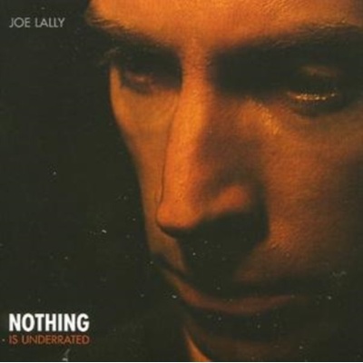 Lally, Joe - Nothing Is Underated CD