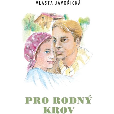 Pro rodný krov - Javořická Vlasta