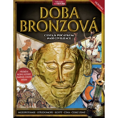 Doba bronzová - Cesta k počátkům naší civilizace - kolektiv autorů