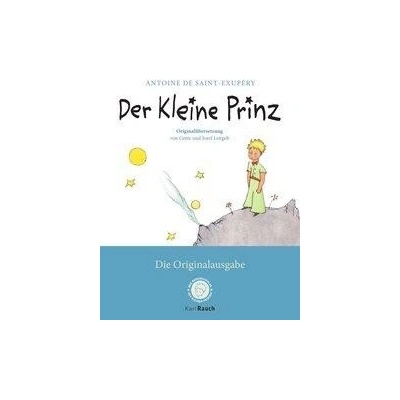 Der Kleine Prinz. Die Originalausgabe