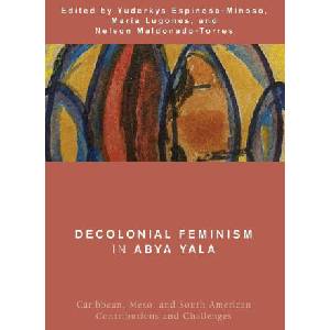 Decolonial Feminism in Abya Yala | María Lugones, Nelson Maldonado-Torres (ISBN: 9781538153130)