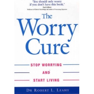 Worry Cure | Robert Leahy (ISBN: 9780749927240)