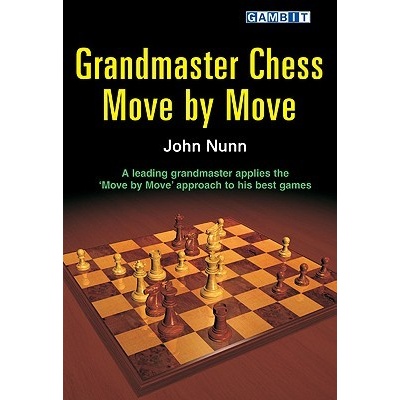 Grandmaster Chess Move by Move Nunn JohnPaperback