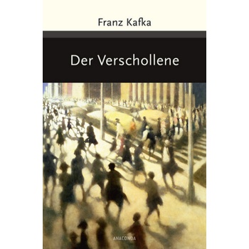 Der Verschollene Amerika - Kafka, Franz
