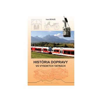 História dopravy vo Vysokých Tatrách - Bohuš Ivan