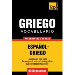 Vocabulario espanol-griego - 9000 palabras mas usadas | Andrey Taranov (ISBN: 9781780713892)