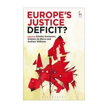 Europe's Justice Deficit? Kochenov Dimitry