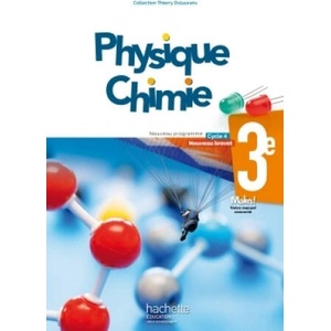 Physique-Chimie cycle 4 / 3e - Livre élève - éd. 2017 | Thierry Dulaurans, Michel Barde, Marc Bigorre, Sébastien Dessaint, Cyrille Lémonie, Emmanuel Matagne, Bruno Poudens, Isabelle Tarride, David Théboeuf (ISBN: 9782017025238)