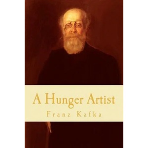 A Hunger Artist | Franz Kafka (ISBN: 9781451540864)