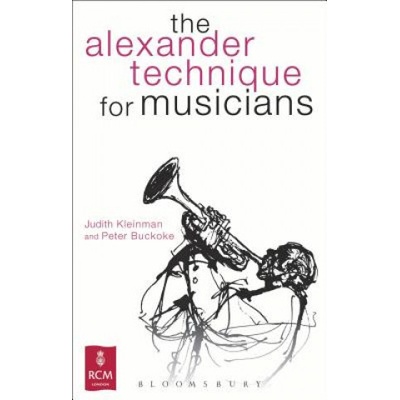 Alexander Technique for Musicians Kleinman Judith