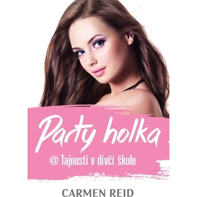 Párty holka @ Tajnosti v dívčí škole - Carmen Reidová