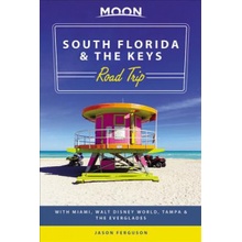 Moon South Florida & the Keys Road Trip First Edition - With Miami, Walt Disney World, Tampa & the Everglades Ferguson JasonPaperback / softback