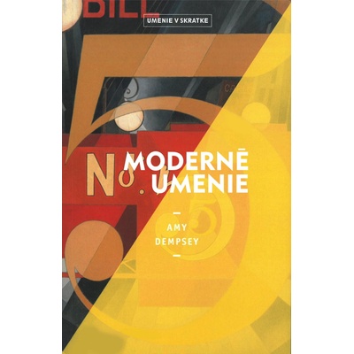Moderné umenie Umenie v skratke - Amy Dempsey
