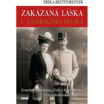 Zakázaná láska u císařského dvora - Erika Bestenreinerová