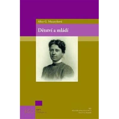 Dětství a mládí - Alice Masaryková