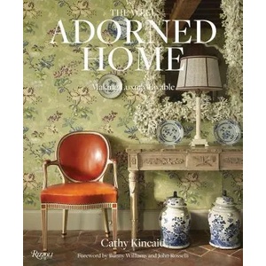 Well Adorned Home | Cathy Kincaid, Chesie Breen, Bunny Williams (ISBN: 9780847863563)