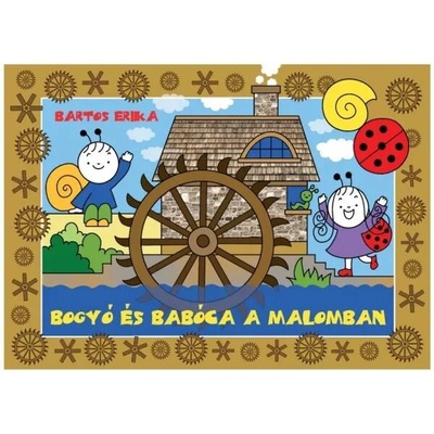 Bogyó és Babóca a malomban