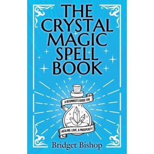 Crystal Magic Spell Book | Bridget Bishop (ISBN: 9781736656068)