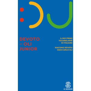 Devoto-Oli junior. Il mio primo vocabolario di italiano | Giacomo Devoto, Gian Carlo Oli (ISBN: 9788800500876)