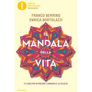mandala della vita. 12 leggi per ritrovare l'armonia e la felicità | Franco Berrino, Enrica Bortolazzi (2022)