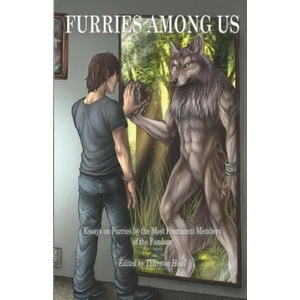 Furries Among Us: Essays on Furries by the Most Prominent Members of the Fandom | Thurston Howl, Jonathan W Thurston, Kyell Gold (ISBN: 9780990890263)