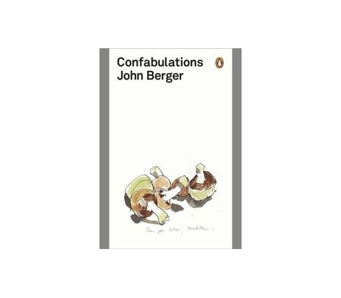 Confabulations John Berger