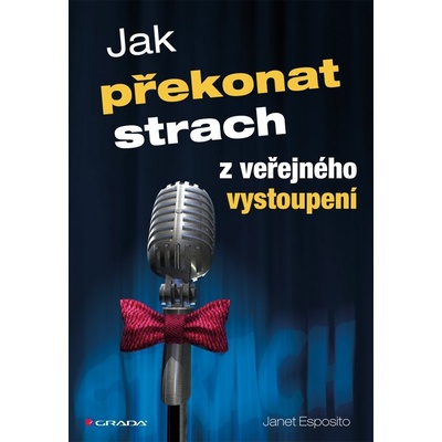 Jak překonat strach z veřejného vystoupení - Esposito Janet